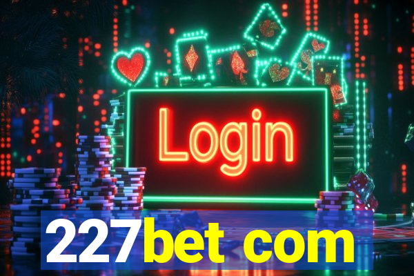 227bet com